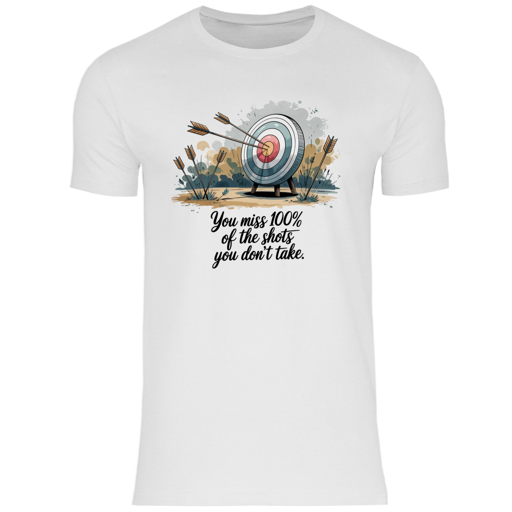 Motivation Shirt "You miss 100% of the shots you don't take" Herren