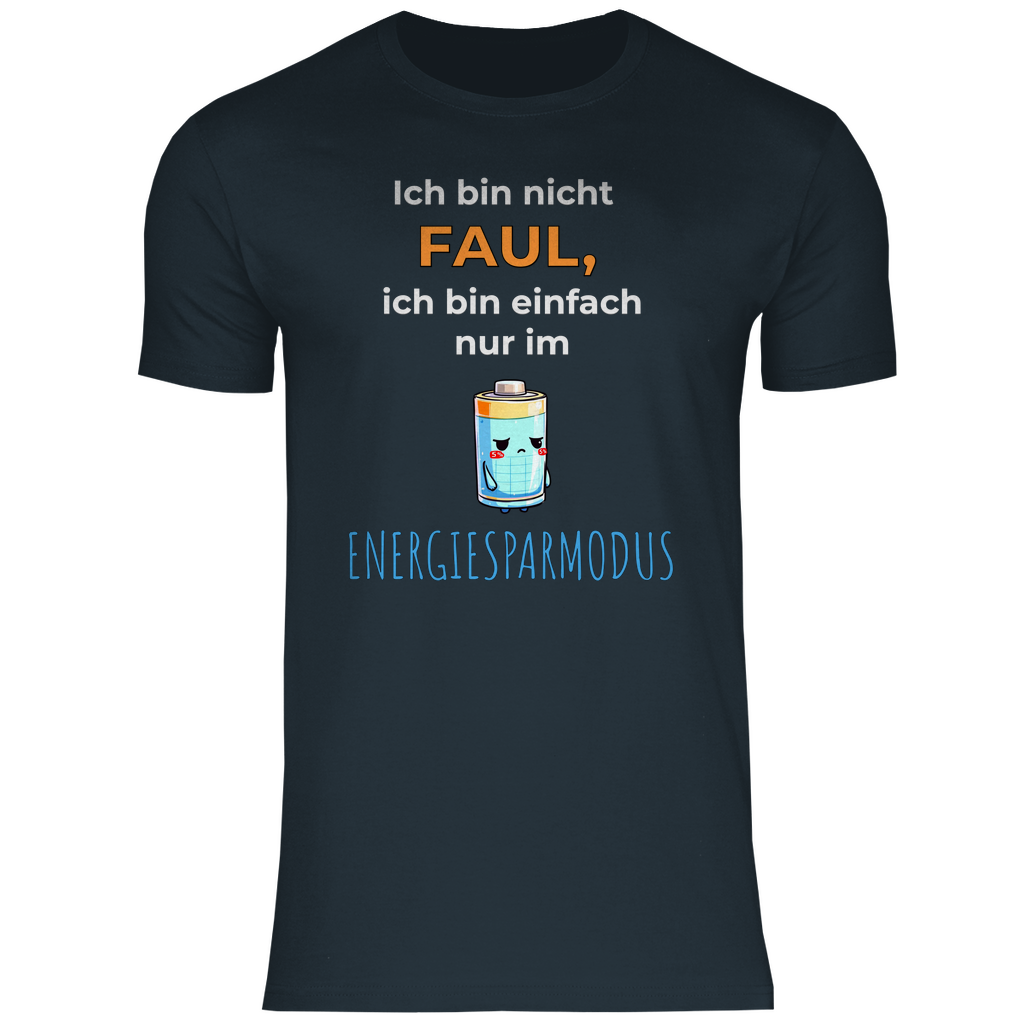 Sprüche Shirt "Ich bin nicht faul, ich bin einfach nur im Energiesparmodus" Herren
