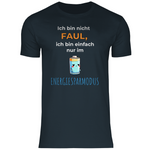 Sprüche Shirt "Ich bin nicht faul, ich bin einfach nur im Energiesparmodus" Herren