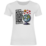 Lustiges T-Shirt "Wenn Lachen die beste Medizin ist, muss dein Gesicht die Welt heilen." Damen 2