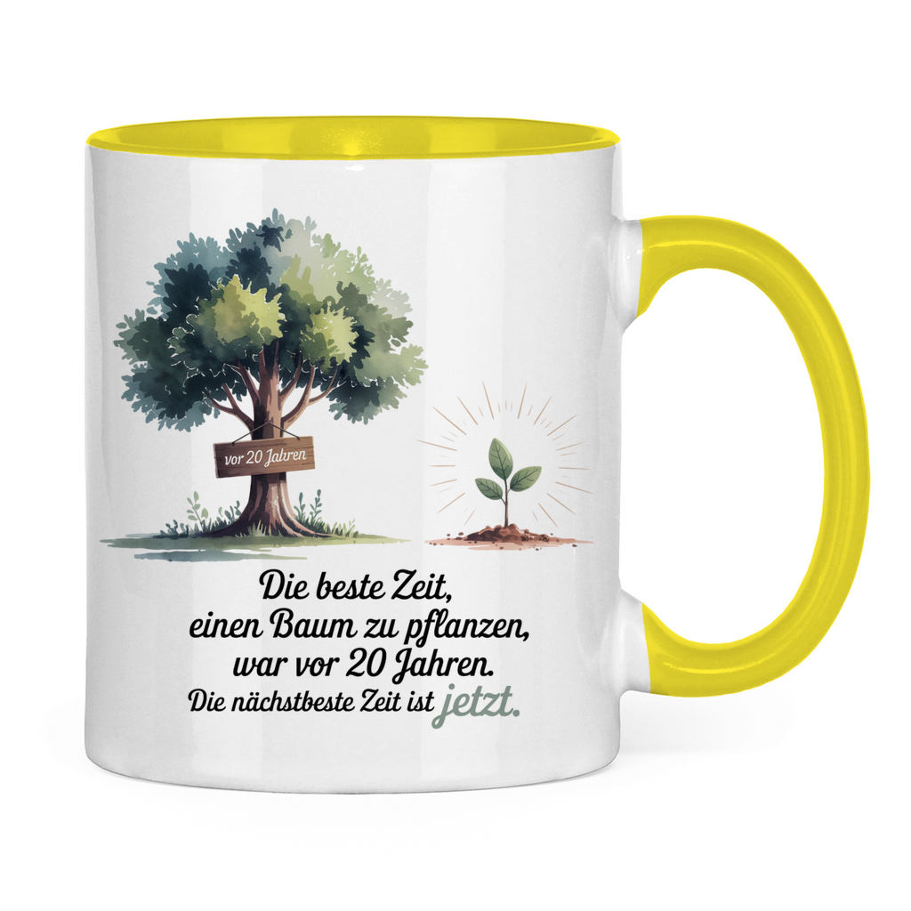 Sprüche Tasse "Die beste Zeit einen Baum zu pflanzen, war vor 20 Jahren"