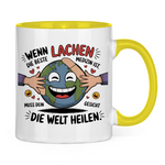 Sprüche Tasse "Wenn Lachen die beste Medizin ist, muss dein Gesicht die Welt heilen."