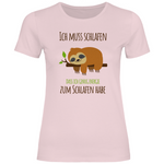 Faultier T-Shirt "Ich muss schlafen, dass ich genug Energie zum Schlafen habe" Damen