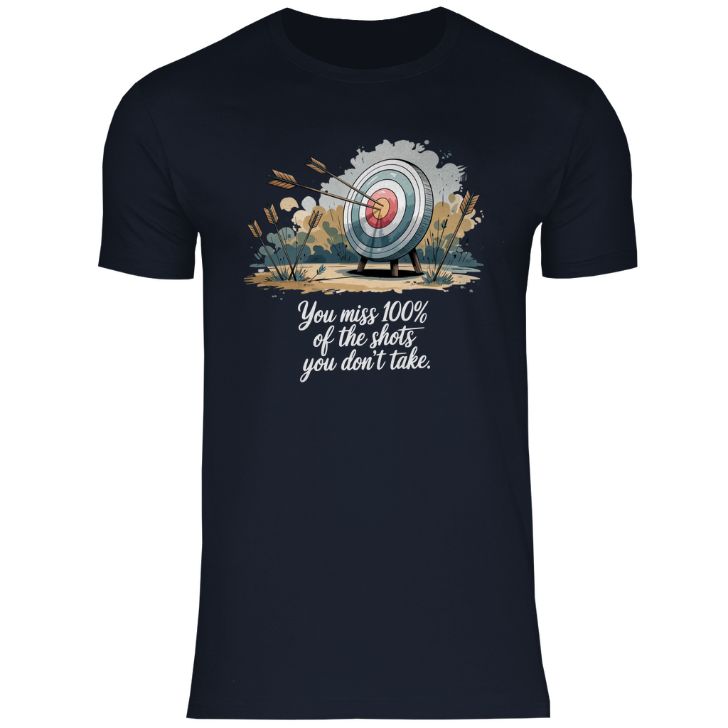 Motivation Shirt "You miss 100% of the shots you don't take" Herren