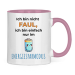 Sprüche Tasse "Ich bin nicht faul, ich bin einfach nur im Energiesparmodus"