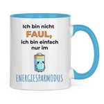 Sprüche Tasse "Ich bin nicht faul, ich bin einfach nur im Energiesparmodus"