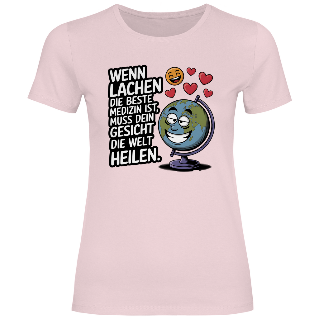 Lustiges T-Shirt "Wenn Lachen die beste Medizin ist, muss dein Gesicht die Welt heilen." Damen 2