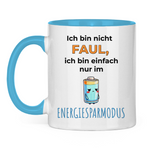 Sprüche Tasse "Ich bin nicht faul, ich bin einfach nur im Energiesparmodus"