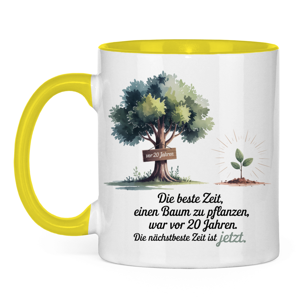 Sprüche Tasse "Die beste Zeit einen Baum zu pflanzen, war vor 20 Jahren"
