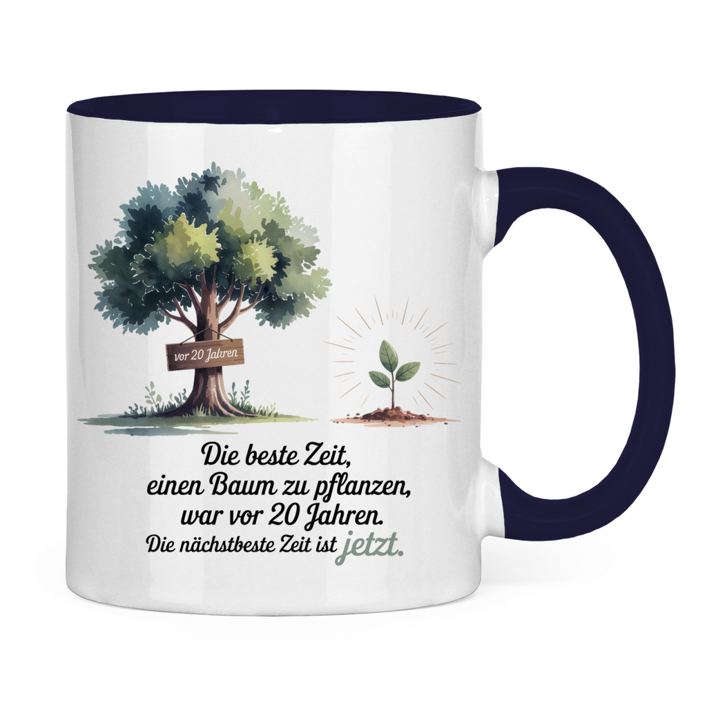 Sprüche Tasse "Die beste Zeit einen Baum zu pflanzen, war vor 20 Jahren"