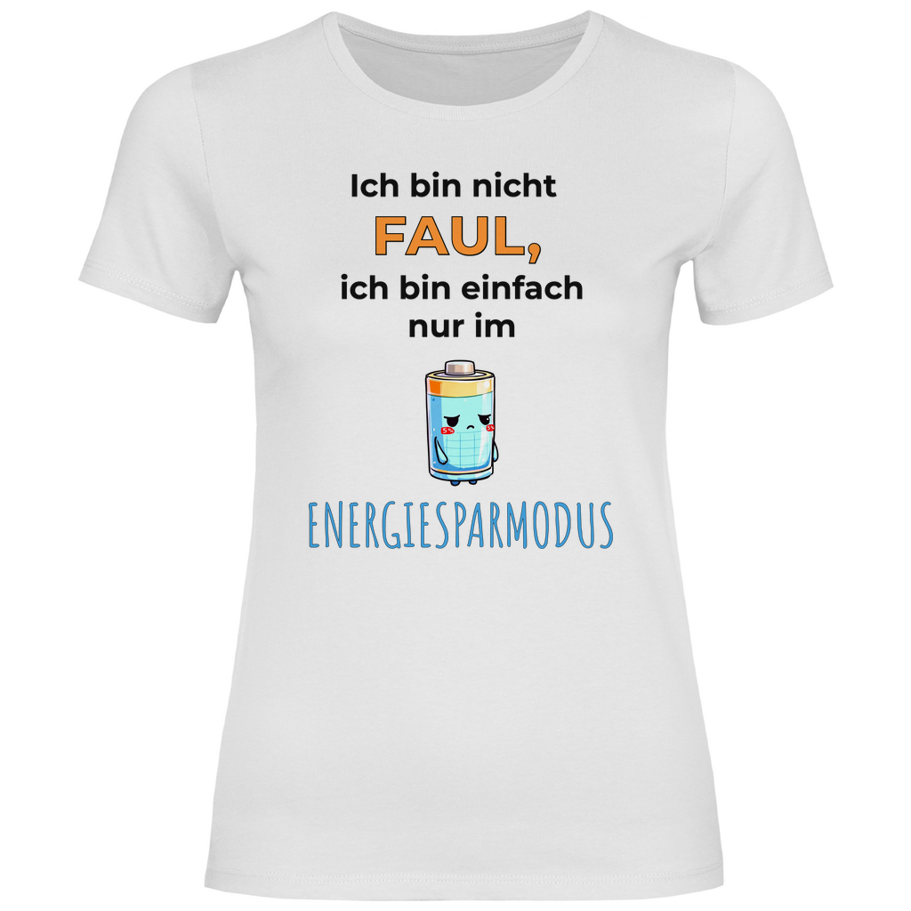 Sprüche T-Shirt 'Ich bin nicht faul, ich bin einfach nur im Energiesparmodus' Damen