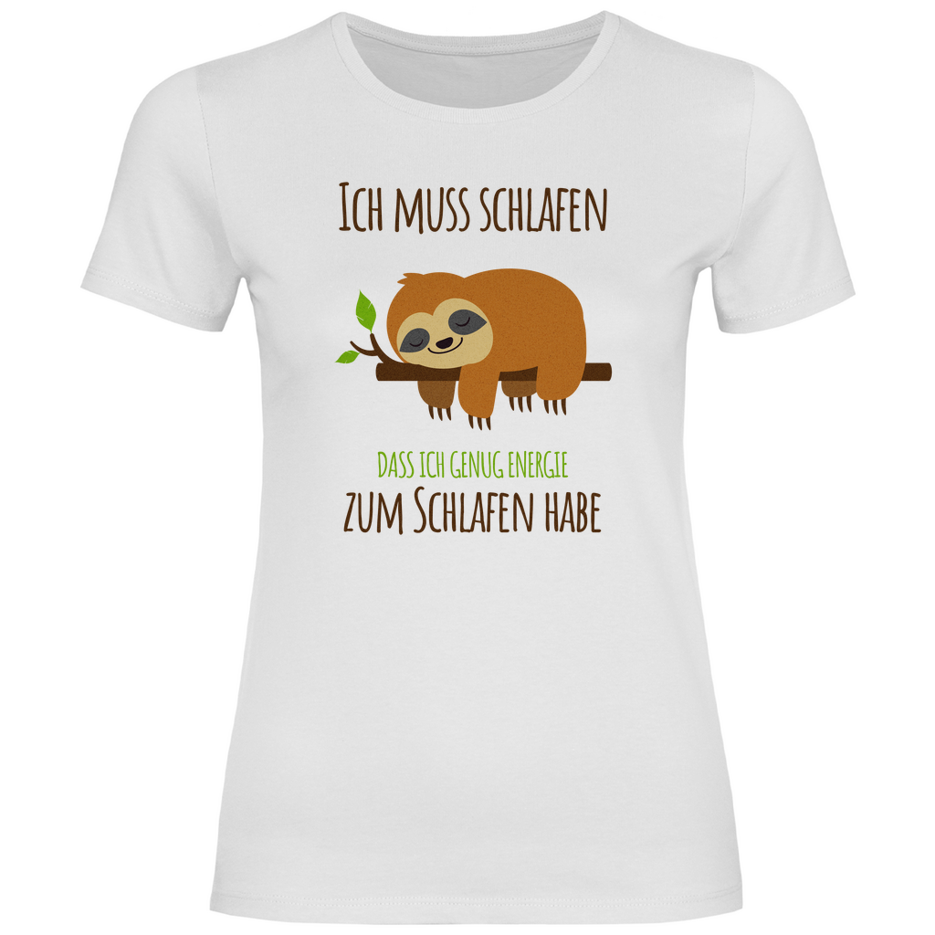 Faultier T-Shirt "Ich muss schlafen, dass ich genug Energie zum Schlafen habe" Damen