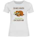 Faultier T-Shirt "Ich muss schlafen, dass ich genug Energie zum Schlafen habe" Damen