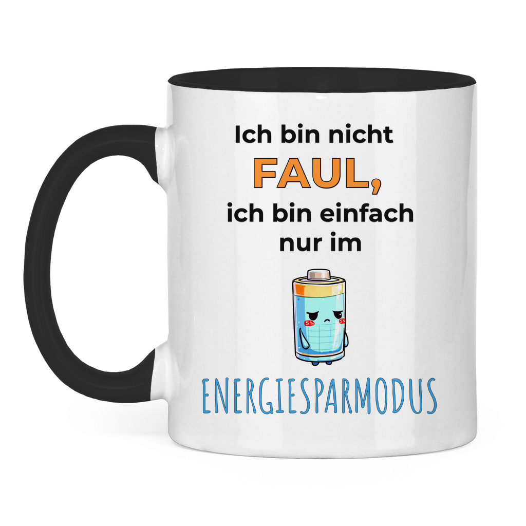 Sprüche Tasse "Ich bin nicht faul, ich bin einfach nur im Energiesparmodus"