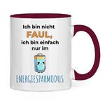 Sprüche Tasse "Ich bin nicht faul, ich bin einfach nur im Energiesparmodus"
