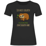 Faultier T-Shirt "Ich muss schlafen, dass ich genug Energie zum Schlafen habe" Damen