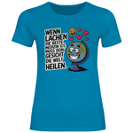 Lustiges T-Shirt "Wenn Lachen die beste Medizin ist, muss dein Gesicht die Welt heilen." Damen 2