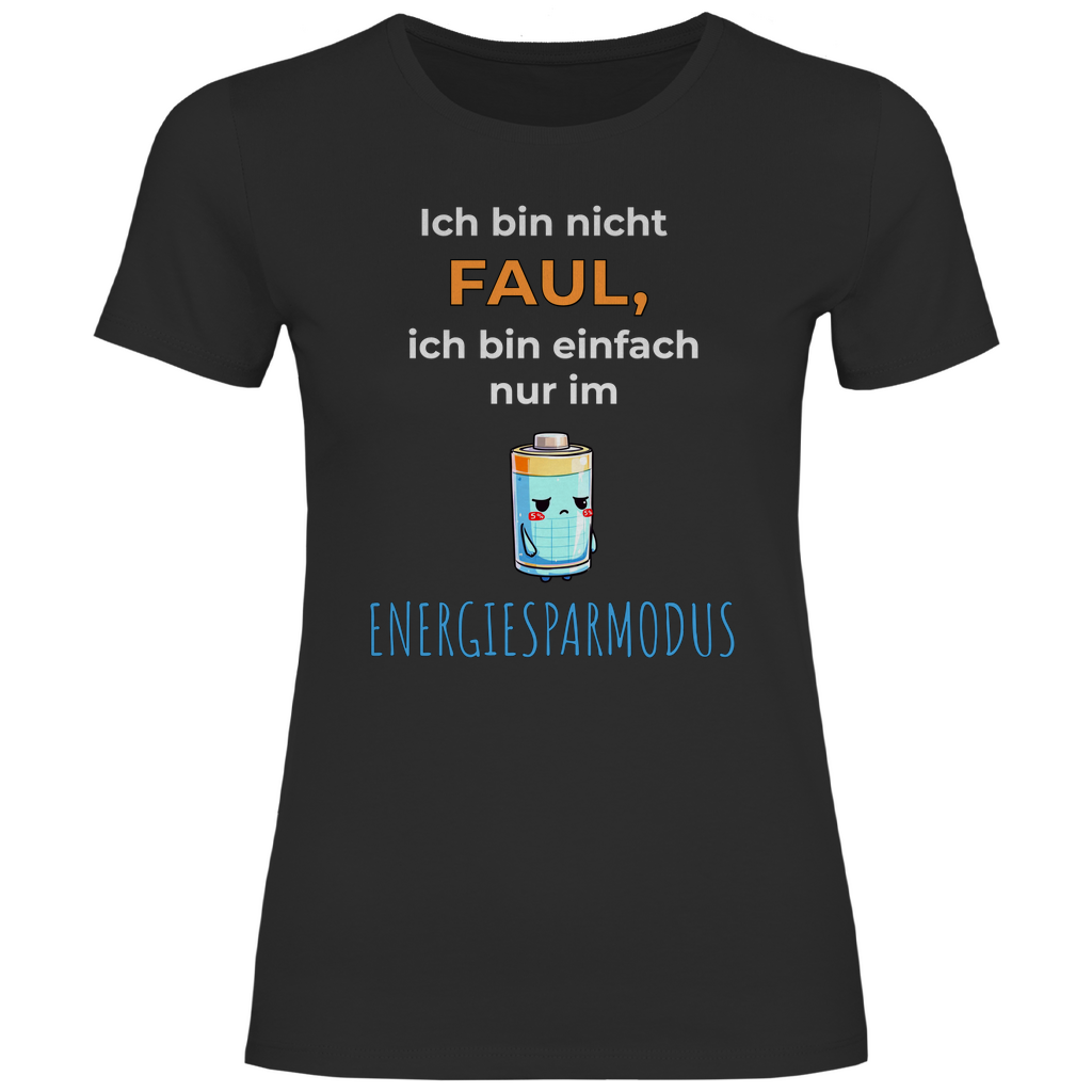 Sprüche T-Shirt 'Ich bin nicht faul, ich bin einfach nur im Energiesparmodus' Damen