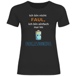 Sprüche T-Shirt 'Ich bin nicht faul, ich bin einfach nur im Energiesparmodus' Damen
