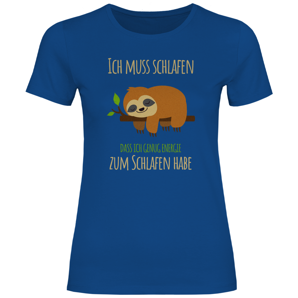Faultier T-Shirt "Ich muss schlafen, dass ich genug Energie zum Schlafen habe" Damen