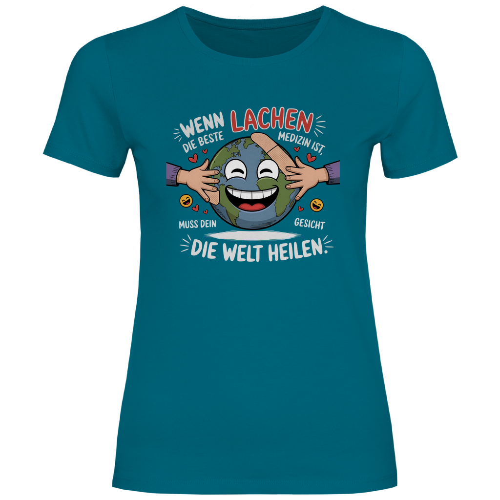 Lustiges T-Shirt "Wenn Lachen die beste Medizin ist, muss dein Gesicht die Welt heilen." Damen
