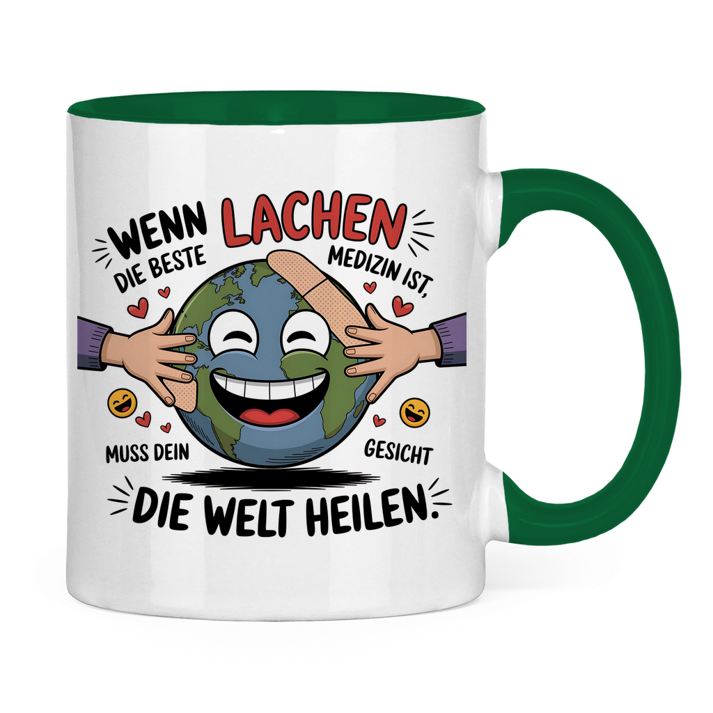 Sprüche Tasse "Wenn Lachen die beste Medizin ist, muss dein Gesicht die Welt heilen."