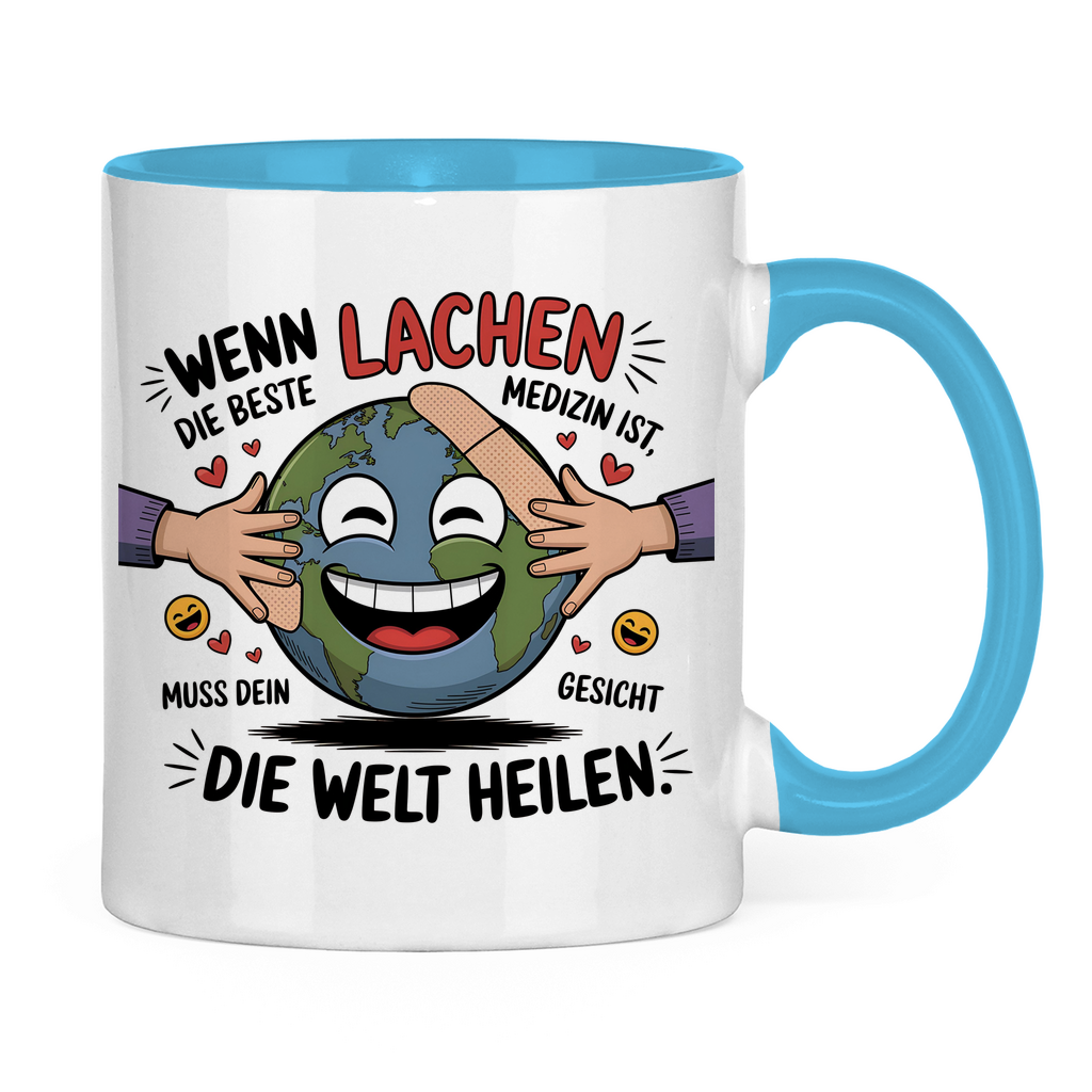 Sprüche Tasse "Wenn Lachen die beste Medizin ist, muss dein Gesicht die Welt heilen."