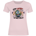 Lustiges T-Shirt "Wenn Lachen die beste Medizin ist, muss dein Gesicht die Welt heilen." Damen