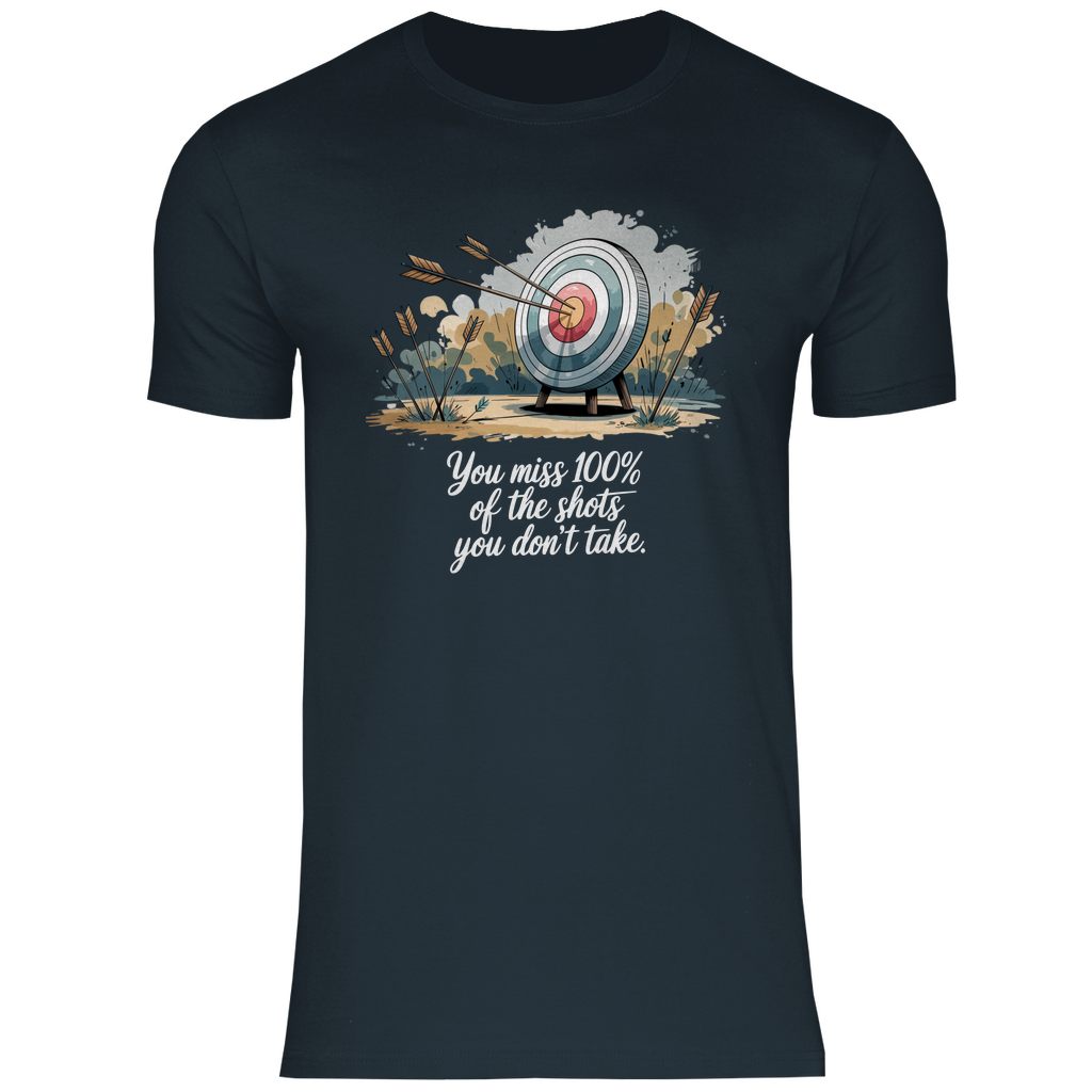 Motivation Shirt "You miss 100% of the shots you don't take" Herren