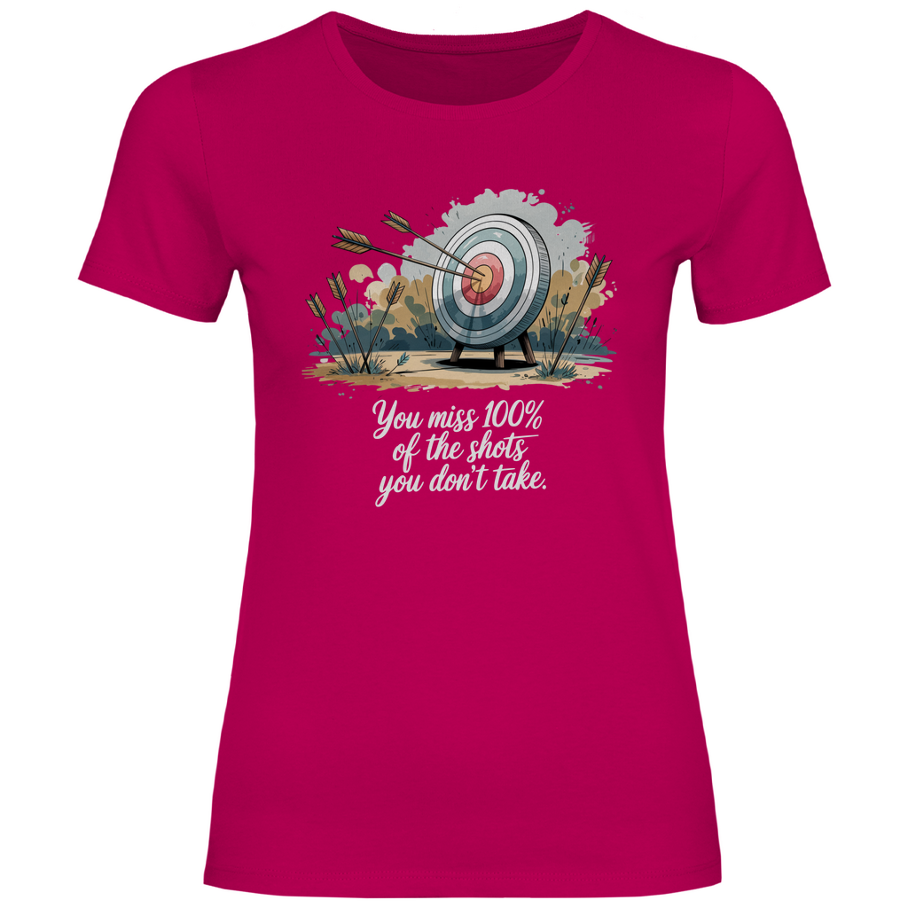 Motivation Shirt "You miss 100% of the shots you don't take" Damen
