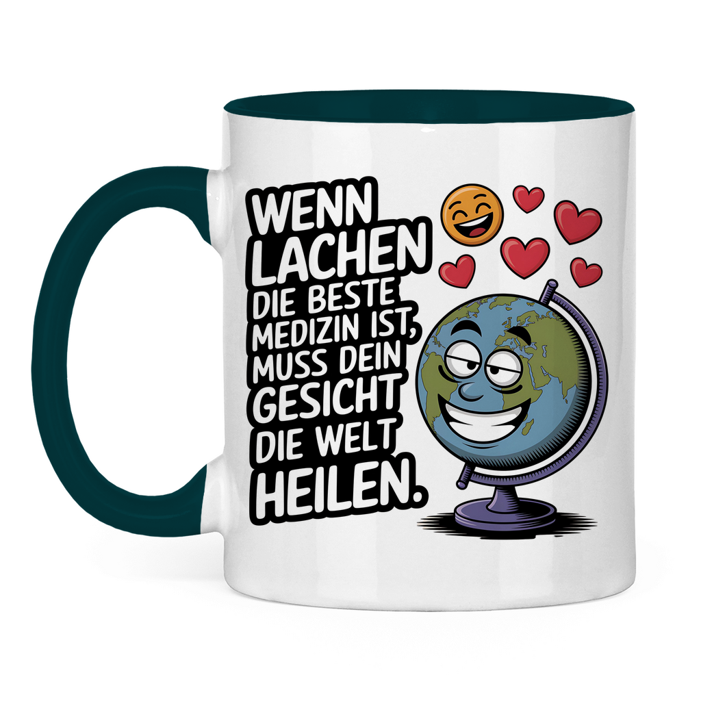 Sprüche Tasse "Wenn Lachen die beste Medizin ist, muss dein Gesicht die Welt heilen." 2