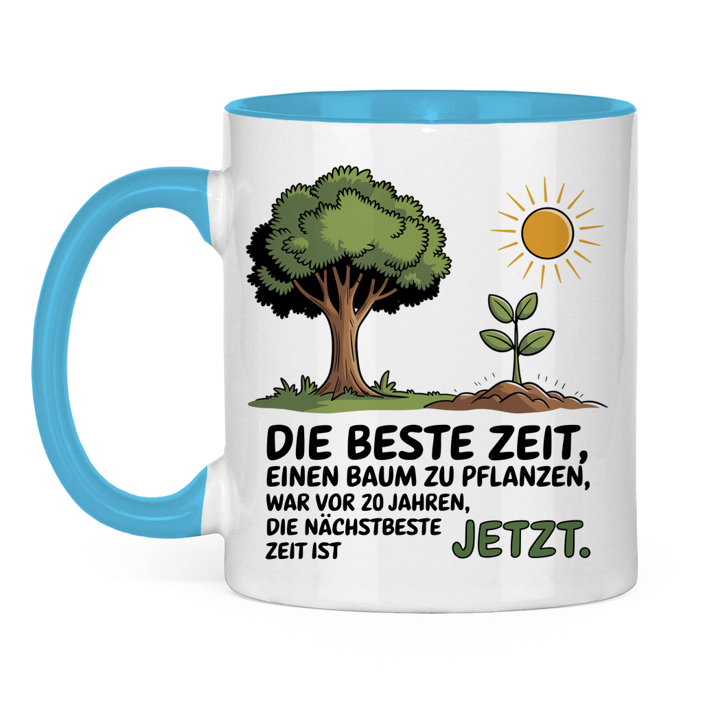 Sprüche Tasse "Die beste Zeit einen Baum zu pflanzen, war vor 20 Jahren" 2