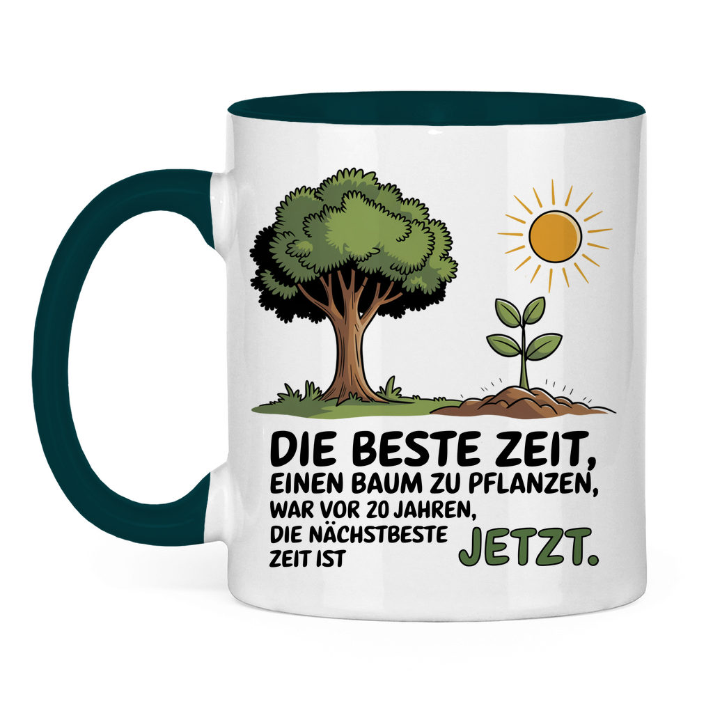 Sprüche Tasse "Die beste Zeit einen Baum zu pflanzen, war vor 20 Jahren" 2