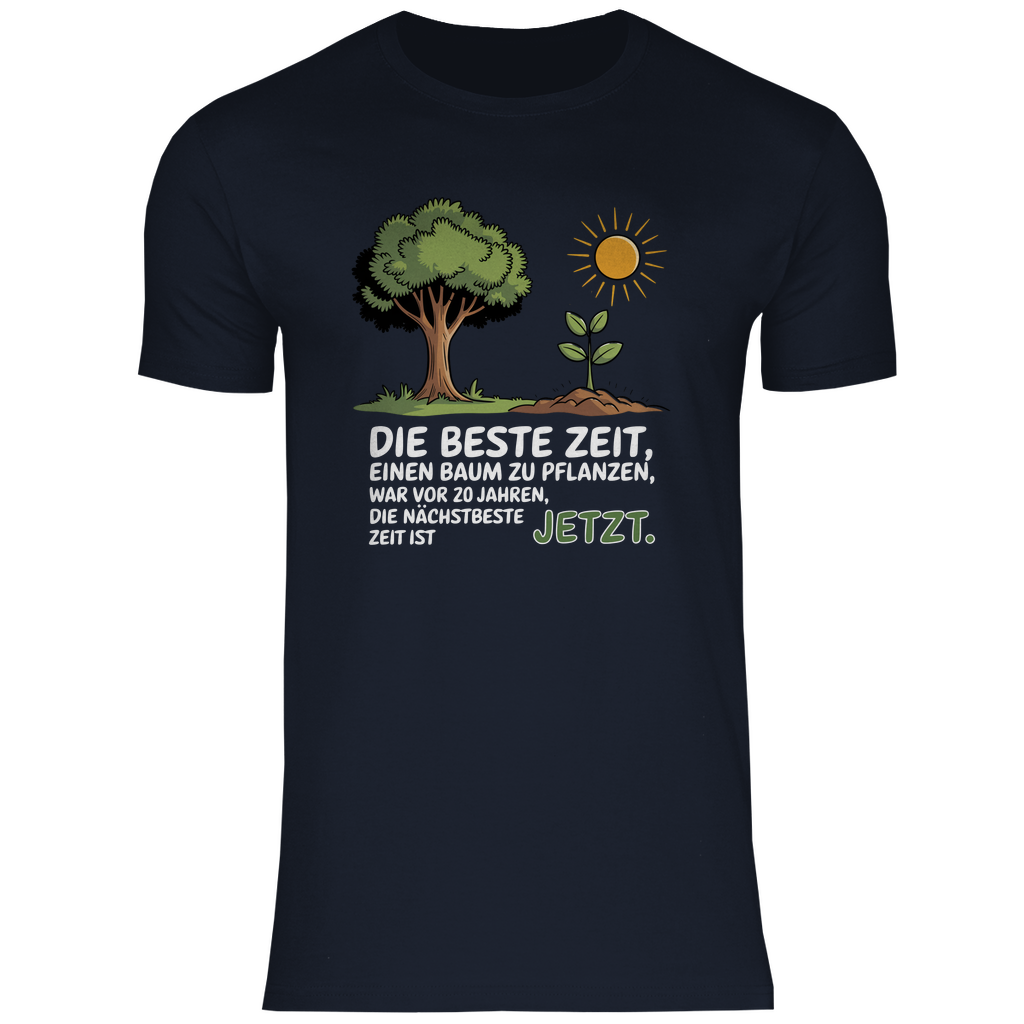 Motivation Shirt "Die beste Zeit einen Baum zu pflanzen, war vor 20 Jahren" Herren