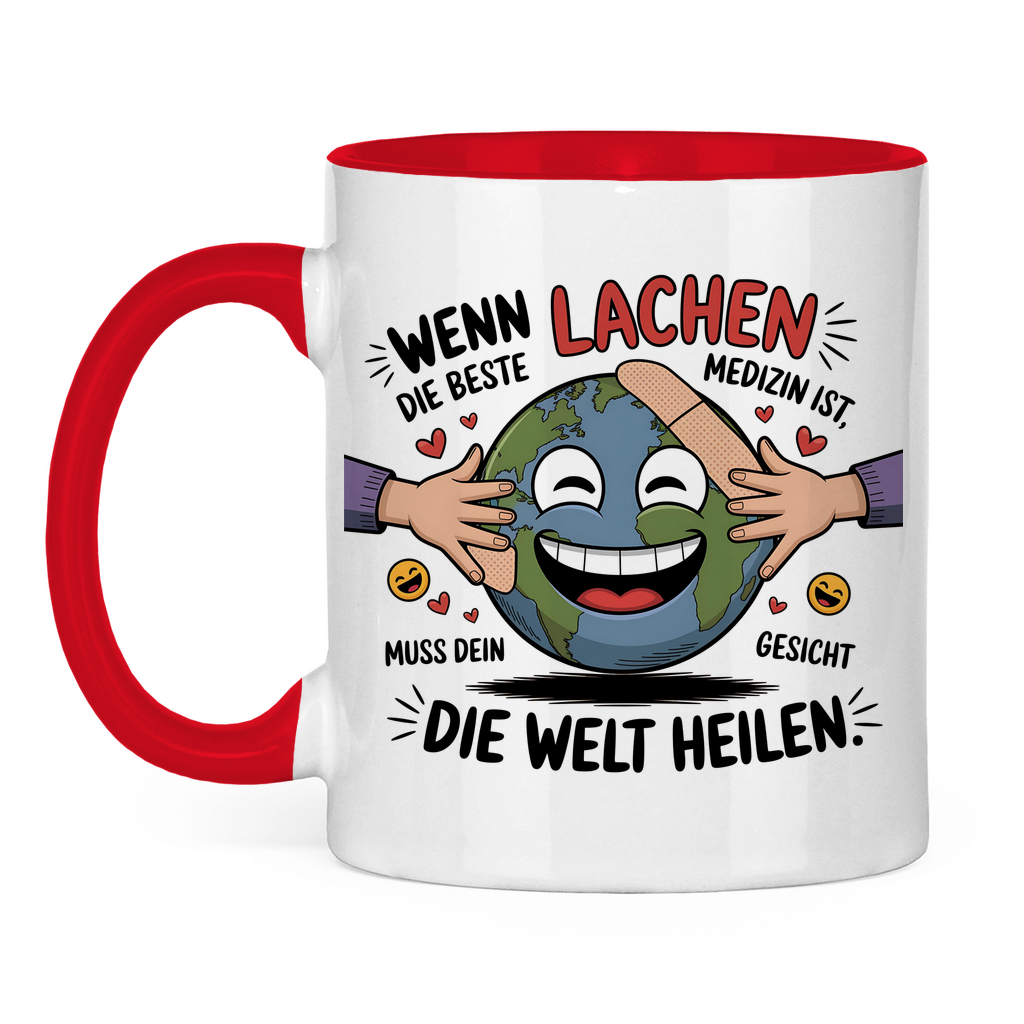 Sprüche Tasse "Wenn Lachen die beste Medizin ist, muss dein Gesicht die Welt heilen."