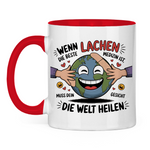 Sprüche Tasse "Wenn Lachen die beste Medizin ist, muss dein Gesicht die Welt heilen."