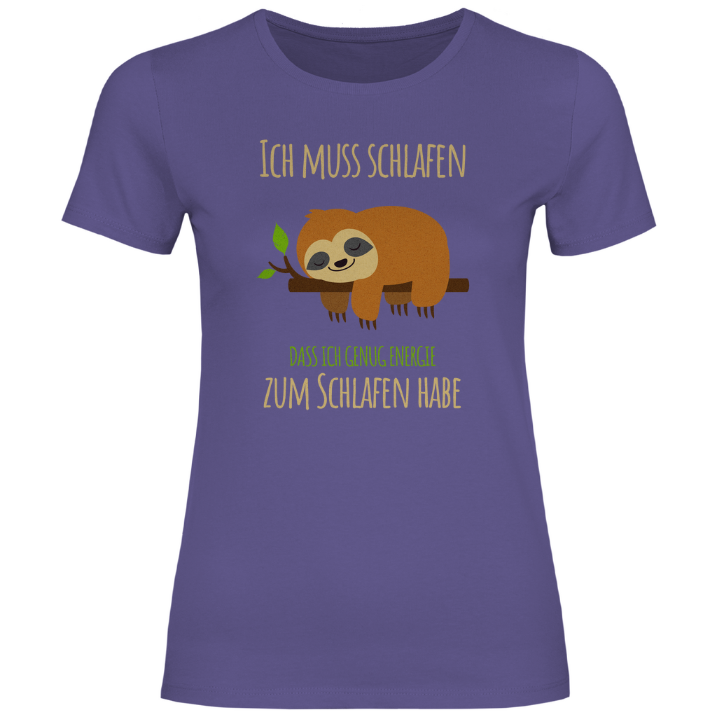 Faultier T-Shirt "Ich muss schlafen, dass ich genug Energie zum Schlafen habe" Damen