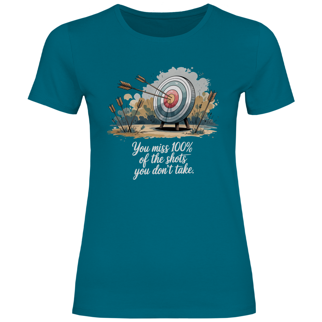 Motivation Shirt "You miss 100% of the shots you don't take" Damen
