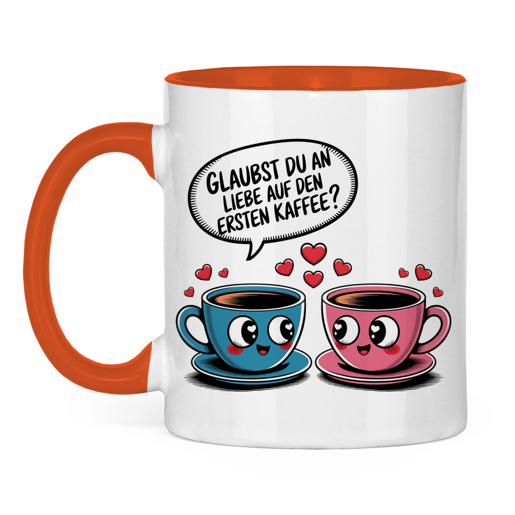Sprüche Tasse "Glaubst du an Liebe auf den ersten Kaffee?"