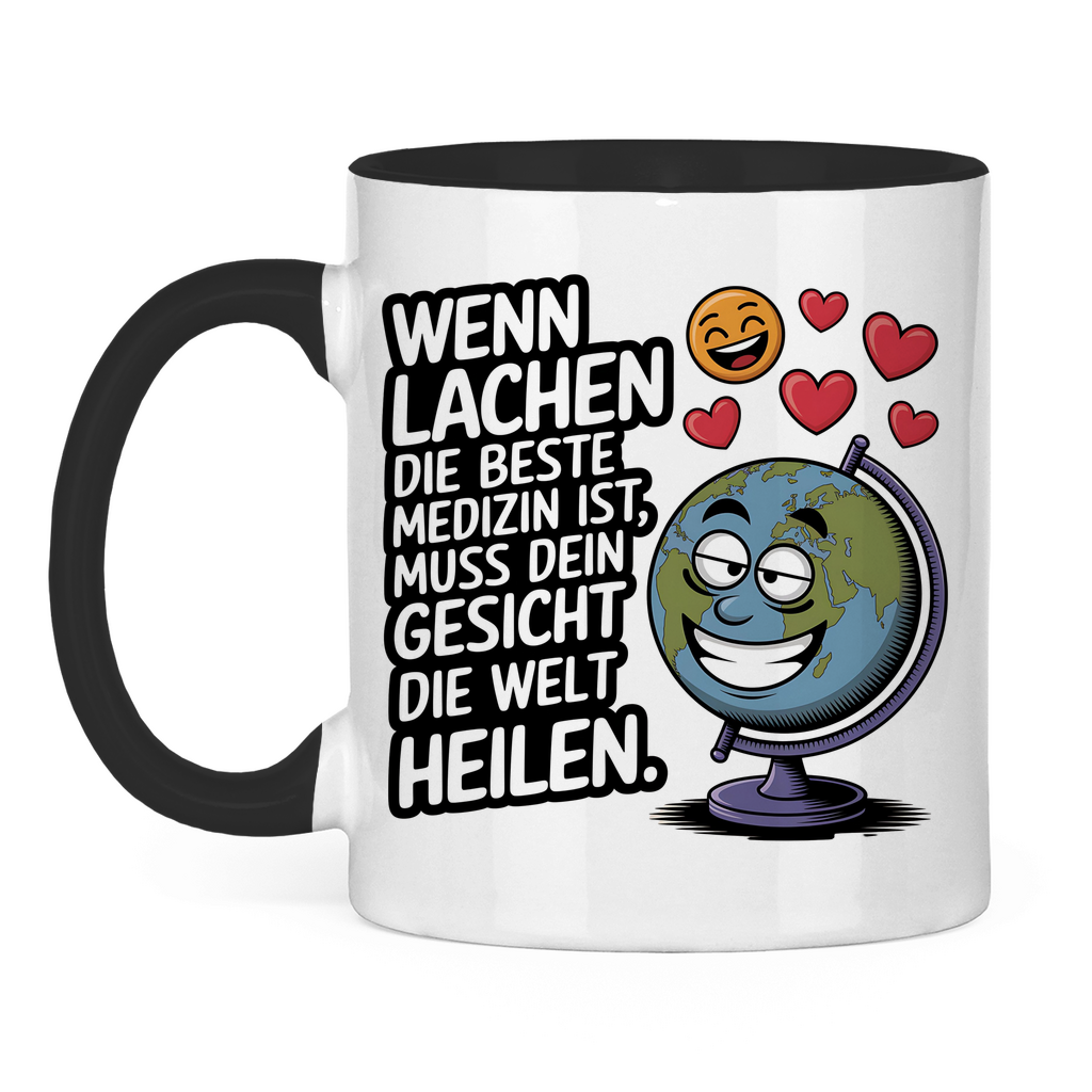 Sprüche Tasse "Wenn Lachen die beste Medizin ist, muss dein Gesicht die Welt heilen." 2