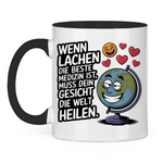 Sprüche Tasse "Wenn Lachen die beste Medizin ist, muss dein Gesicht die Welt heilen." 2