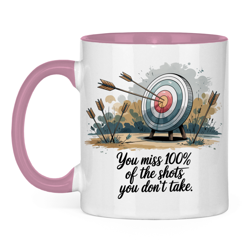 Sprüche Tasse "You miss 100% of the shots you don't take"