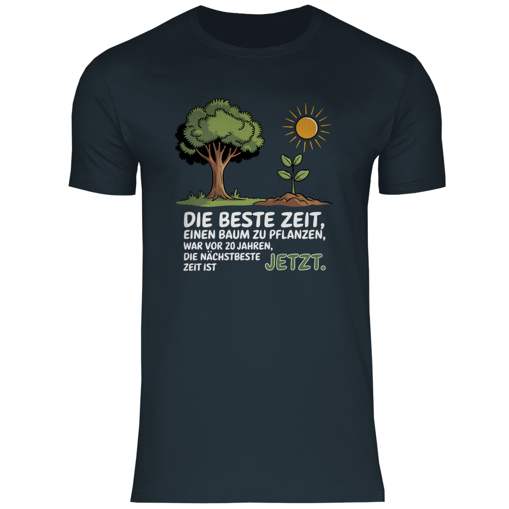 Motivation Shirt "Die beste Zeit einen Baum zu pflanzen, war vor 20 Jahren" Herren
