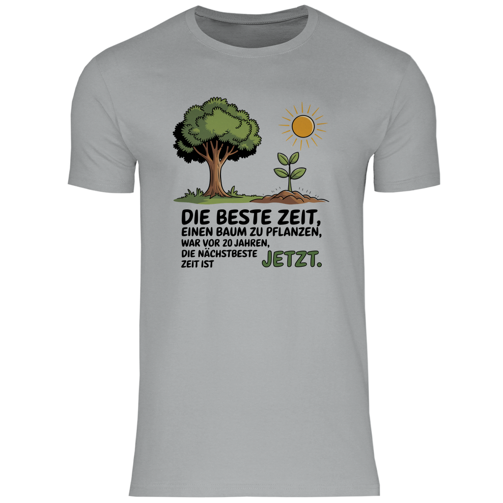 Motivation Shirt "Die beste Zeit einen Baum zu pflanzen, war vor 20 Jahren" Herren
