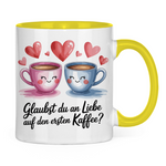 Sprüche Tasse "Glaubst du an Liebe auf den ersten Kaffee?" 2