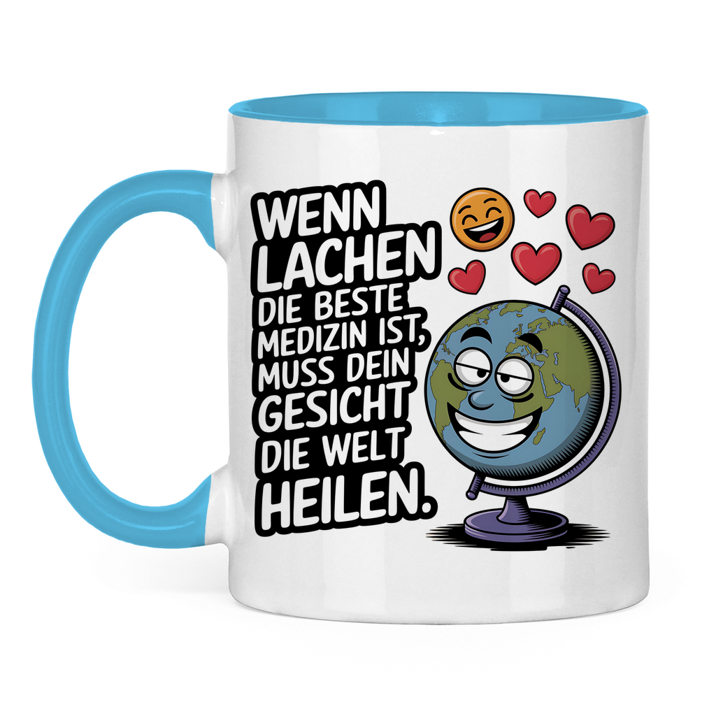 Sprüche Tasse "Wenn Lachen die beste Medizin ist, muss dein Gesicht die Welt heilen." 2