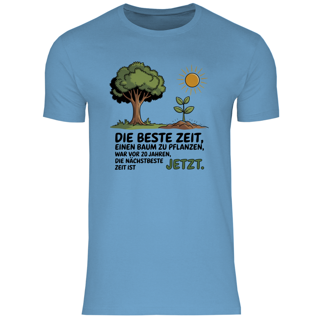 Motivation Shirt "Die beste Zeit einen Baum zu pflanzen, war vor 20 Jahren" Herren