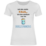 Sprüche T-Shirt 'Ich bin nicht faul, ich bin einfach nur im Energiesparmodus' Damen