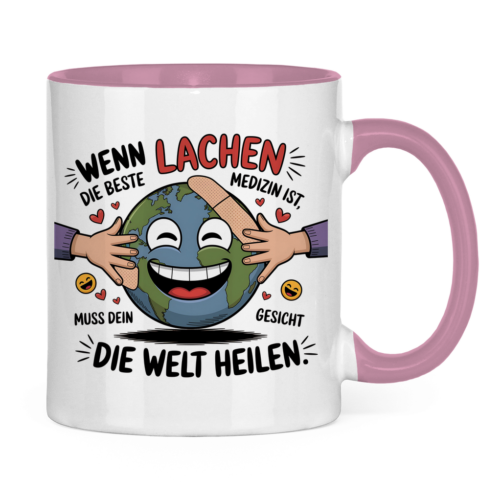 Sprüche Tasse "Wenn Lachen die beste Medizin ist, muss dein Gesicht die Welt heilen." 2