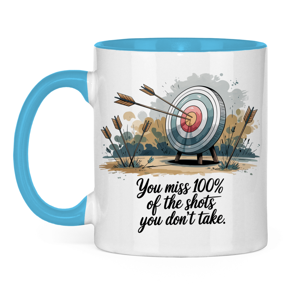 Sprüche Tasse "You miss 100% of the shots you don't take"